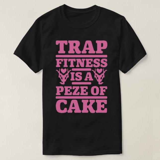 T-SHIRT LA FITNESS DU TRAP EST UNE TAILLE DE GÂTEAU (Design devant)
