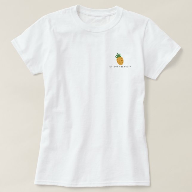 T-shirt La FIV a le pouvoir | Ananas Infertilité moderne (Design devant)