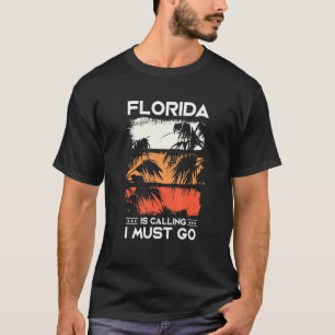 T-shirt La Floride Appelle Que Je Dois Aller Vacances De V