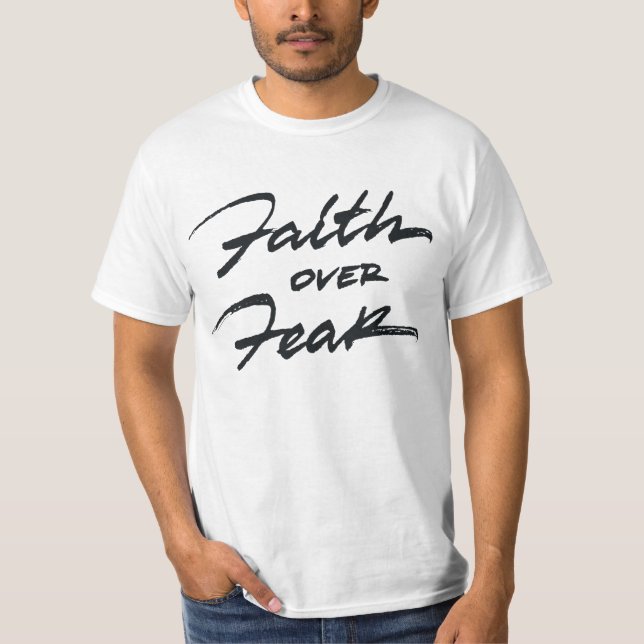 T-shirt La foi au-dessus de la peur (Devant)