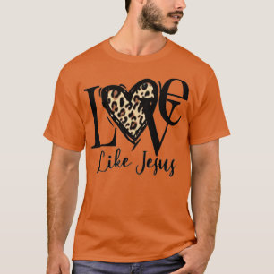 T-shirt La Foi Chrétienne En Christ Aimer Comme Jésus Léop