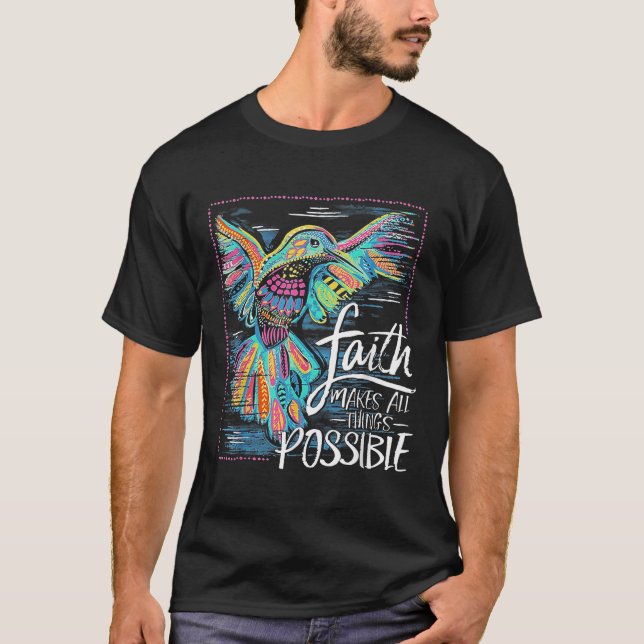 T-shirt La Foi Des Colibris Rend Toutes Les Choses Possibl (Devant)