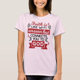 T-shirt La foi est comme le Wi-Fi : invisible mais vous co
