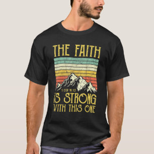 T-shirt La Foi Est Forte Avec Ce Chrétien Unique