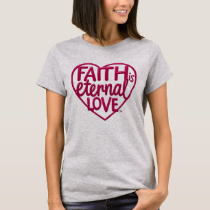T-shirt La foi est un amour éternel