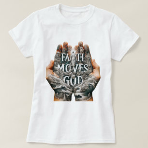 T-shirt La foi motive Dieu