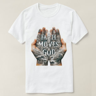 T-shirt La foi motive Dieu