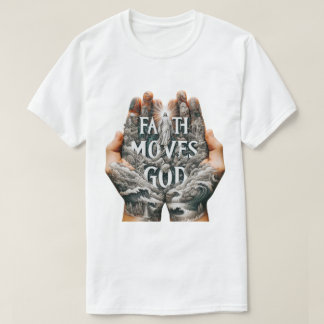 T-shirt La foi motive Dieu