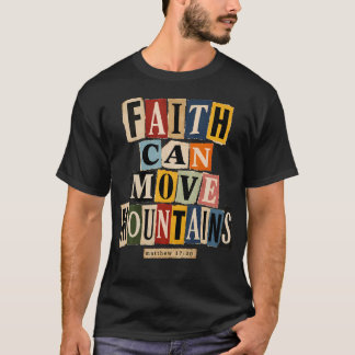 T-shirt La Foi Peut Déplacer Des Montagnes Matthieu 1720 C