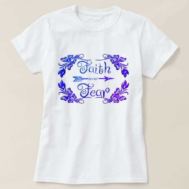 T-shirt La foi plutôt que la peur (Design devant)