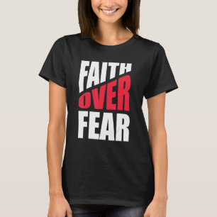 T-shirt La foi sur la peur chrétienne Inspiration religieu