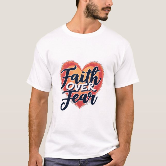T-shirt La foi surmonte la peur (Devant)