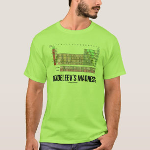 T-shirt La folie de Mendeleev (Tableau des éléments