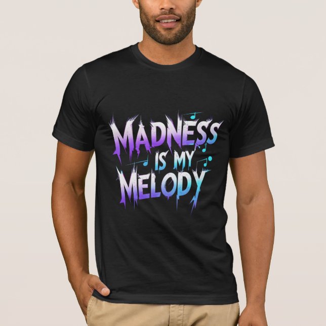 T-shirt La folie est ma mélodie (Devant)