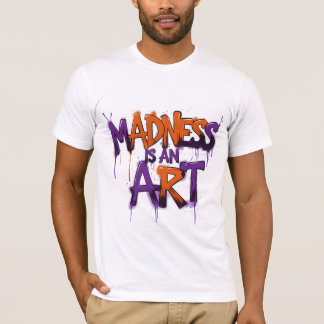 T-shirt La folie est un art