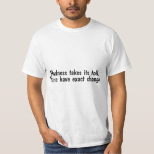 T-shirt La folie prend son péage ont svp le changement