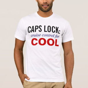 T-SHIRT LA FONCTION MAJUSCULE EST CONTRÔLE DE CROISIÈRE