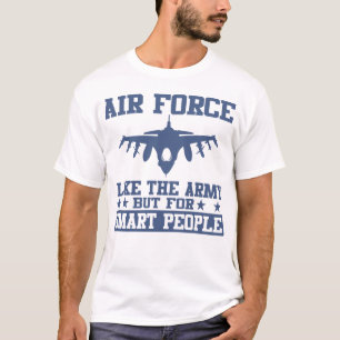 T-shirt La Force Aérienne Comme L'Armée De Terre Mais Pour