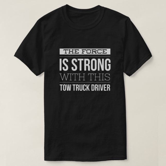 T-shirt La force est forte avec ce conducteur de (Design devant)