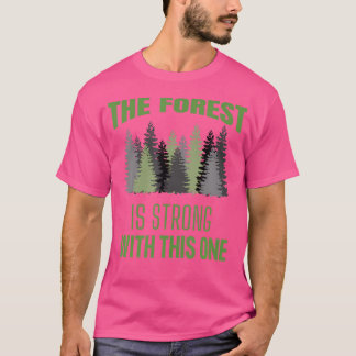 T-shirt La Forêt Est Forte Avec Ce Camping Un Randonnée