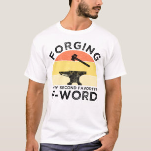 T-shirt La Forge Est Mon Deuxième F-Word Préféré