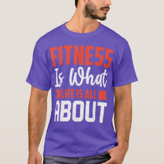 T-shirt La forme physique est ce que je fais, ma vie est t