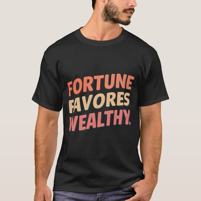 T-shirt La fortune favorise les riches (Devant)