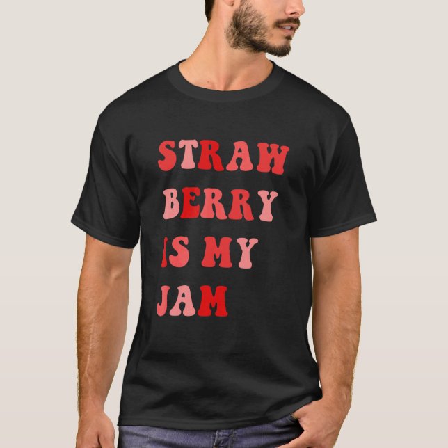 T-shirt La fraise est ma confiture de fraise (Devant)