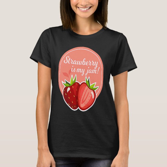 T-shirt La Fraise Est Mes Confitures Fruits De Fraise (Devant)