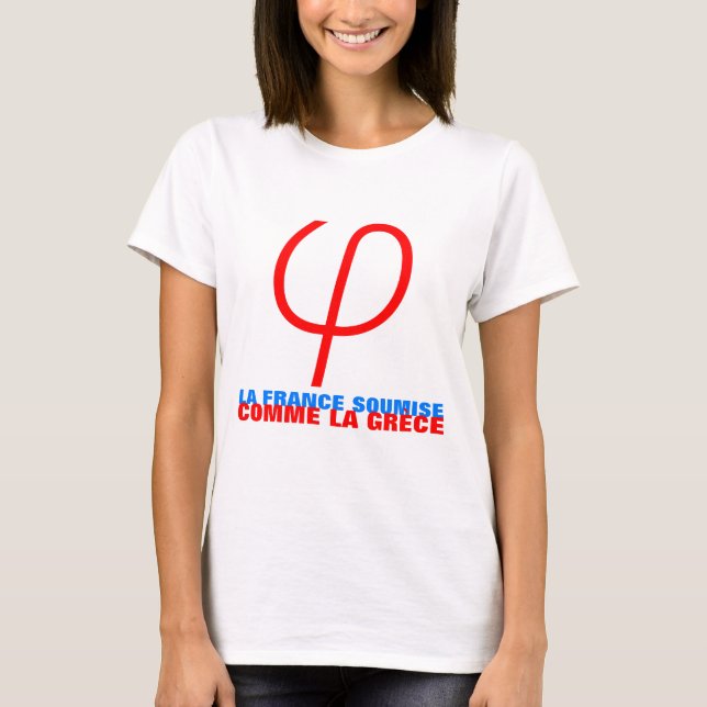 T-shirt La France Insoumise ou soumise comme la Grèce W T (Devant)