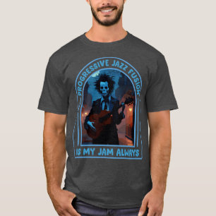 T-shirt La Fusion Progressive De Jazz Est Mon Jam Toujours