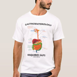 T-shirt La gastroentérologie exige des entrailles