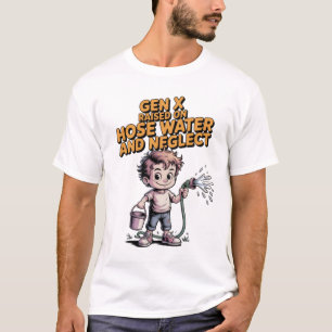 T-shirt La Génération X élevée à l'eau de tuyau et à la né