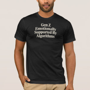 T-shirt La génération Z soutenue émotionnellement par les 