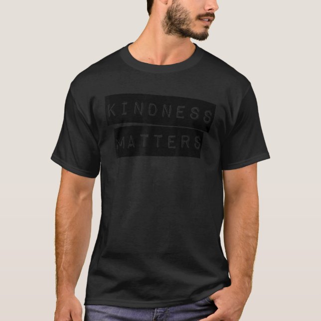 T-shirt La gentillesse Mignonne Est Important Parce Que La (Devant)