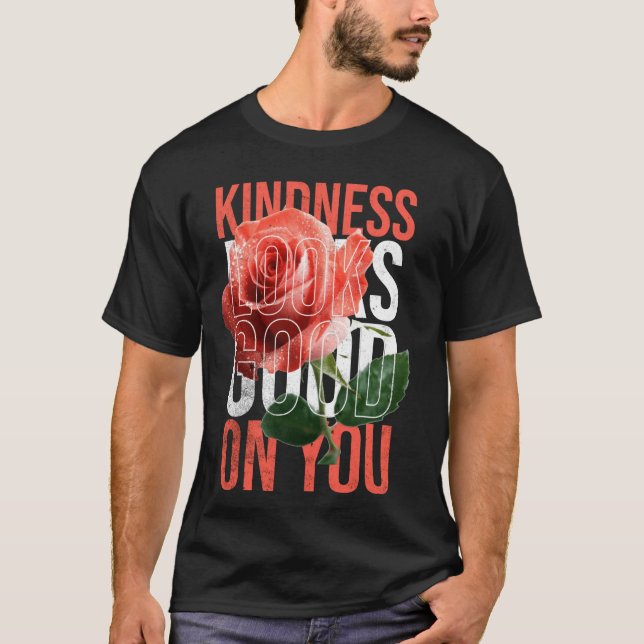 T-shirt La gentillesse vous va bien Compliments Citation p (Devant)