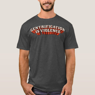 T-shirt La gentrification est la violence