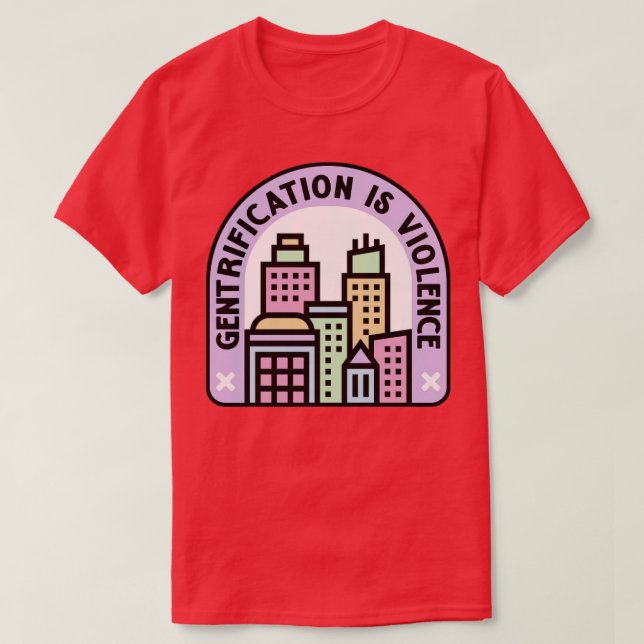T-shirt La gentrification est la violence Planification ur (Design devant)