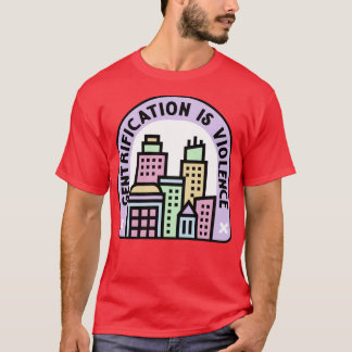 T-shirt La gentrification est la violence Planification ur