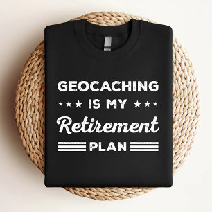 T-shirt La géocachage est mon plan de retraite drôle Geoca