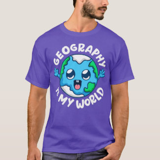 T-shirt La géographie est mon géographe du monde