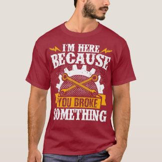 T-shirt La GI mécanique diesel ici parce que vous avez cas