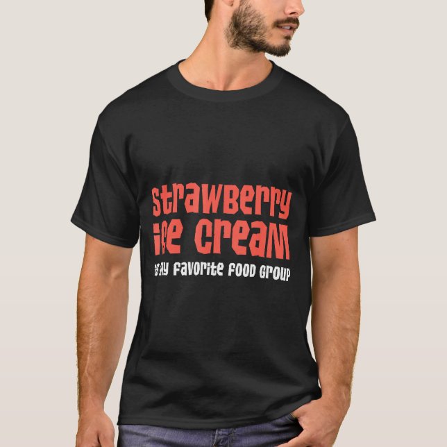 T-shirt La glace à la fraise est mon groupe d'aliments pré (Devant)