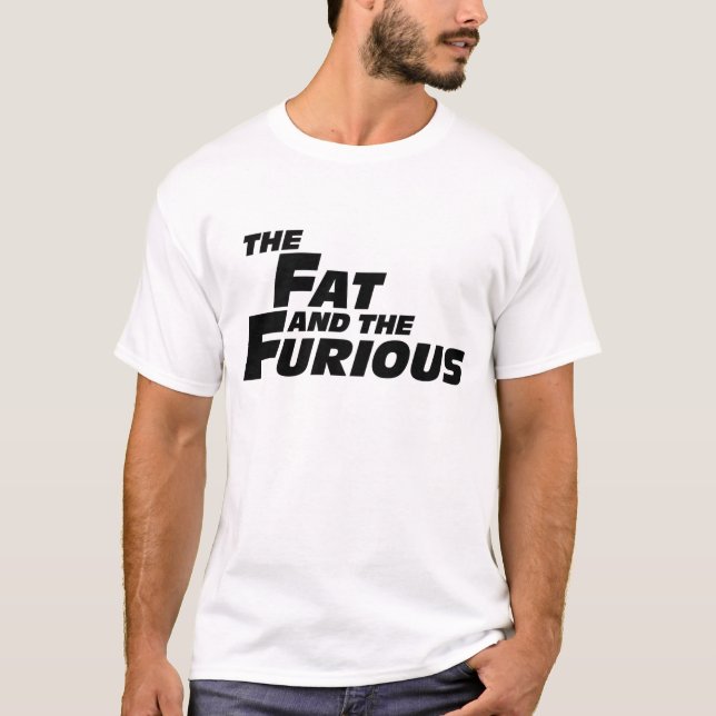 T-shirt La graisse et le furieux (Devant)