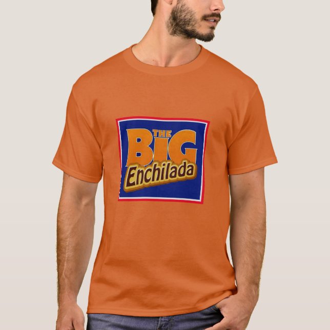T-shirt La Grande Enchilada (Devant)