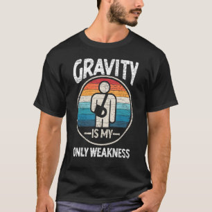 T-shirt La Gravité Est Mon Seule Faiblesse Bras Cassé