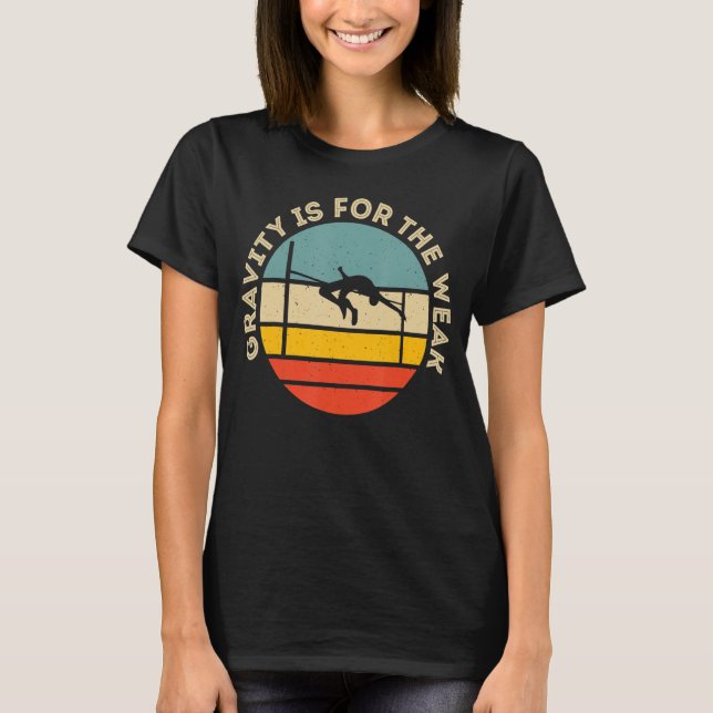 T-shirt La Gravité Est Pour Le Faible (Devant)