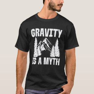 T-shirt La gravité est un mythe escalade randonnée