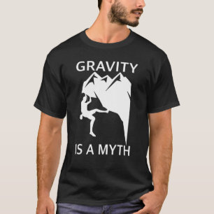 T-shirt La Gravité Est Un Mythe Qui Soulderait Et Escalade