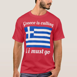 T-shirt La Grèce Appelle Et Je Dois Y Aller